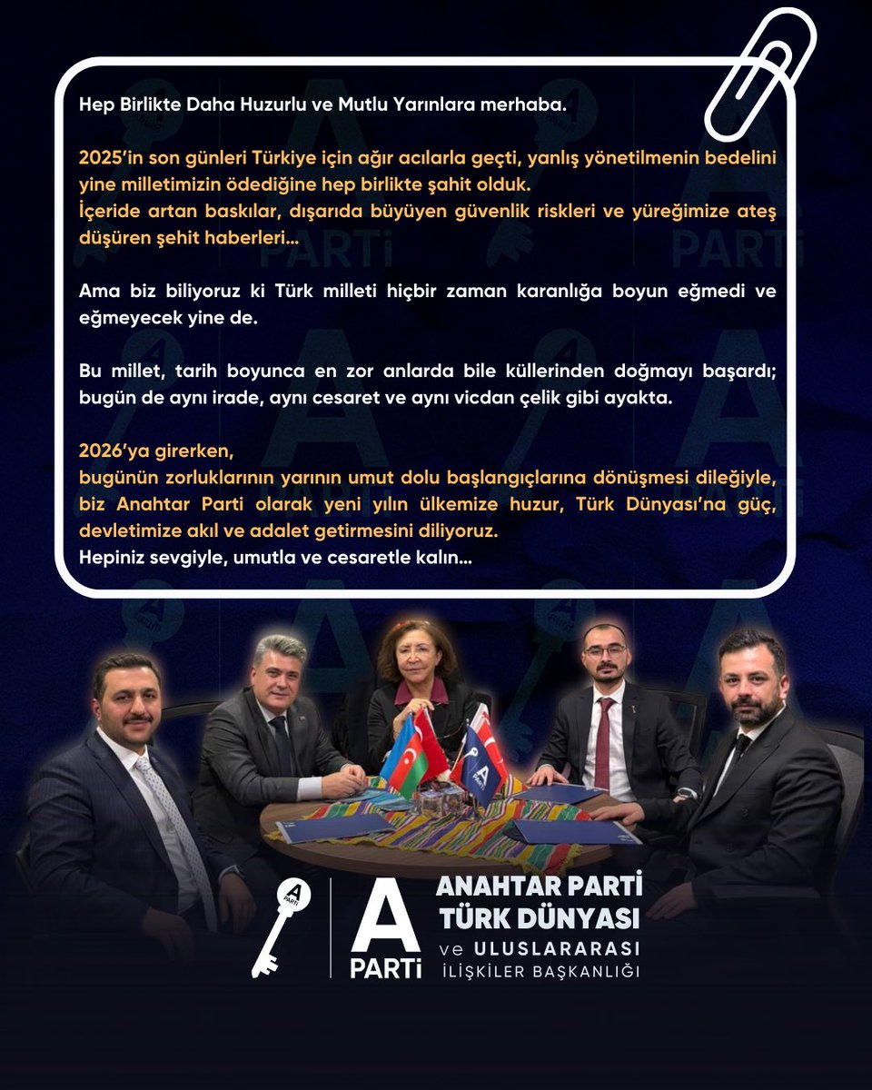 Hep Birlikte Daha Huzurlu ve Mutlu Yarınlara merhaba.

2025’in son günleri Türkiye için ağır acılarla geçti, yanlış yönetilmenin bedelini yine milletimizin ödediğine hep birlikte şahit olduk.
İçeride artan baskılar, dışarıda büyüyen güvenlik riskleri ve yüreğimize ateş düşüren