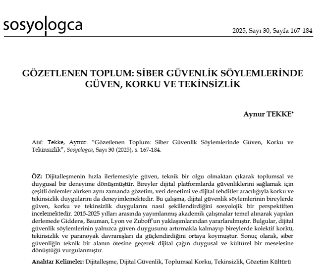 Aynur Tekke'nin "Gözetlenen Toplum Siber Güvenlik Söylemlerinde Güven, Korku ve Tekinsizlik" başlıklı yazısı Sosyologca'nın 30. sayısında...

Okumak için tıklayınız...

sosyologca.org