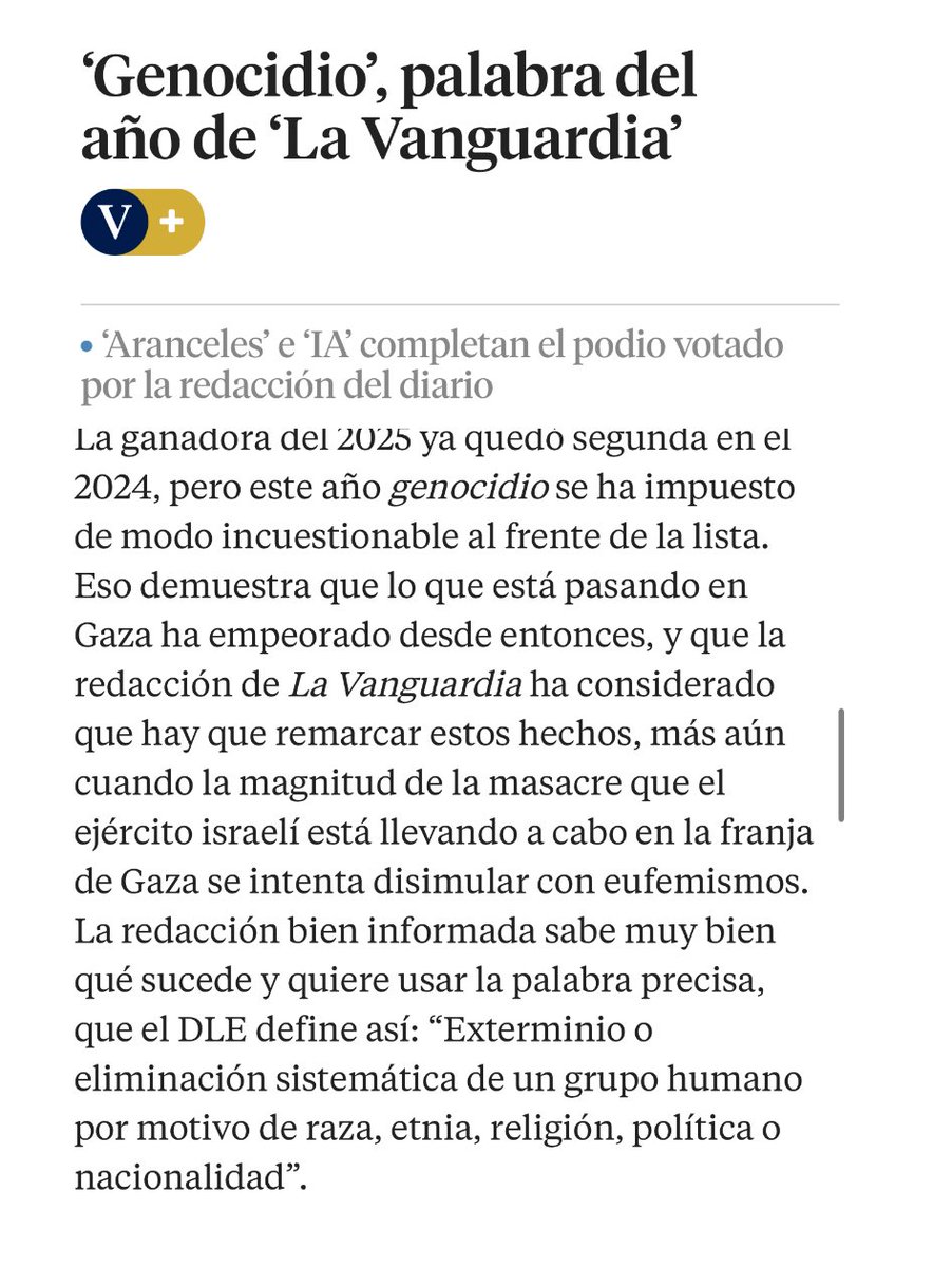 Que la redacción de La Vanguardia <a href="/LaVanguardia/">La Vanguardia</a> haya elegido genocidio como palabra del año importa. Importa mucho. 
Cuando el mundo parece haber pasado página con Gaza y los crímenes de guerra cometidos por Israel han quedado sin consecuencias, nombrarlo es un acto de memoria y