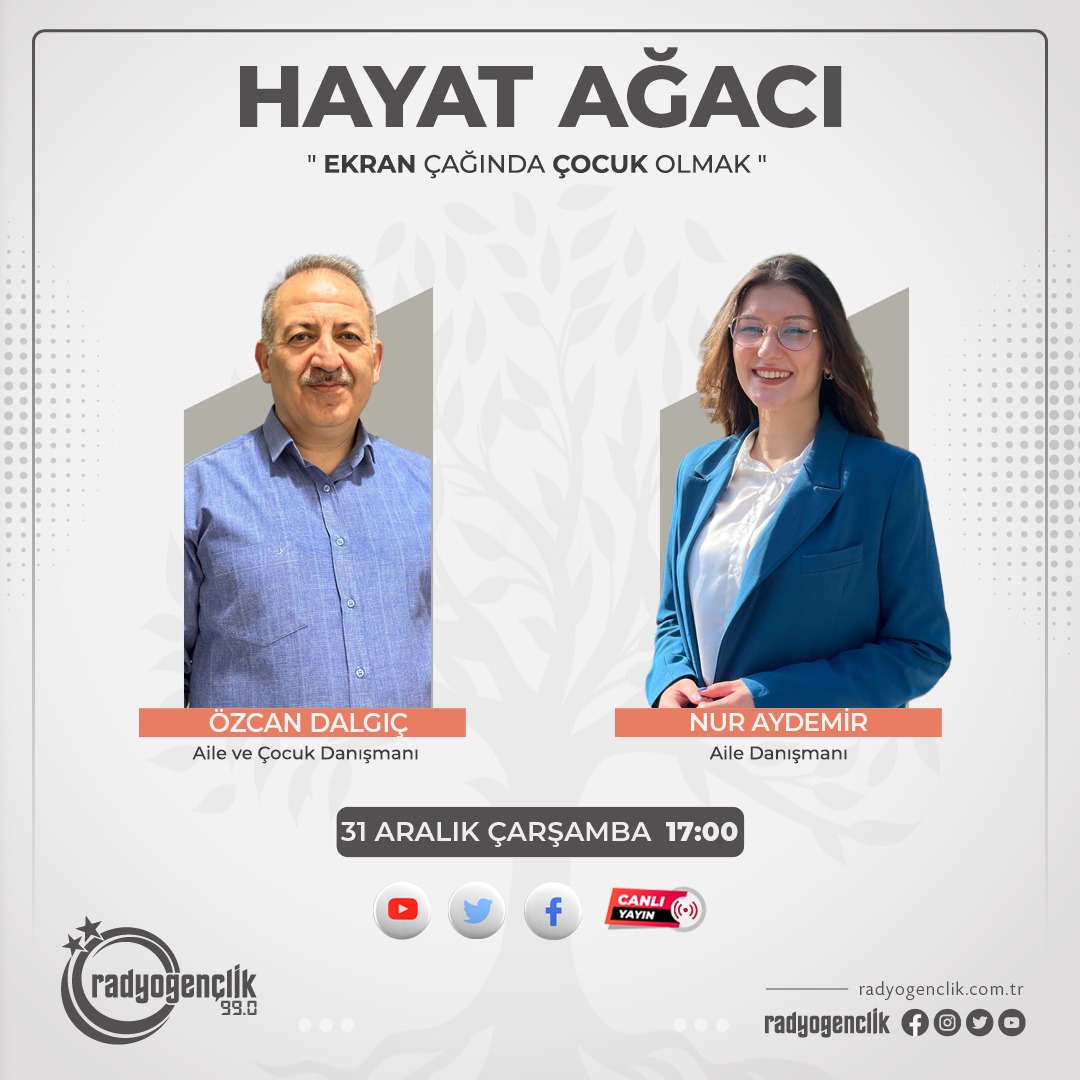 Aile danışmanı Özcan Dalgıç’ın hazırlayıp sunduğu Hayat Ağacı bugün saat 17.00 da sizlerle.