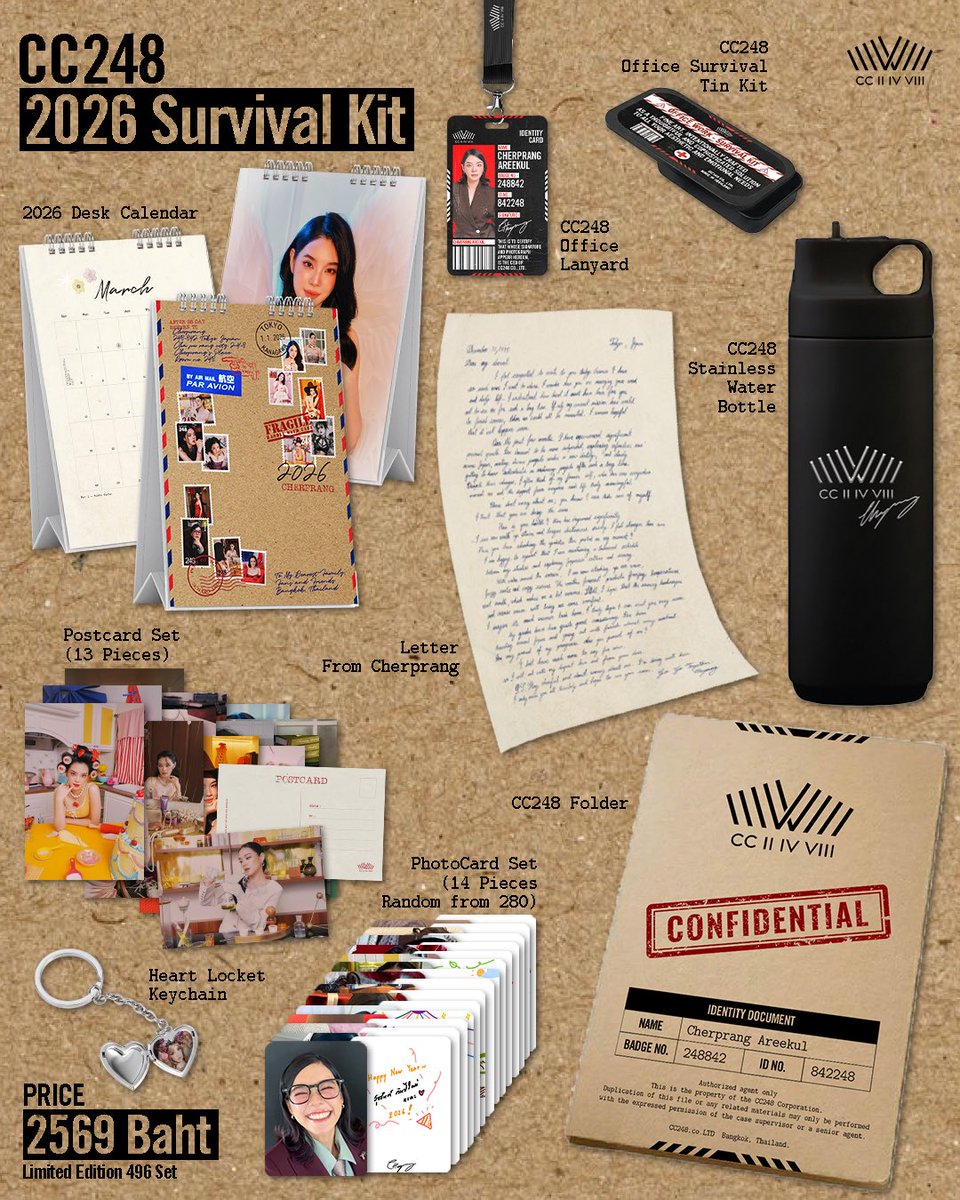 CC248 2026 Survival Kit
เซทอุปกรณ์ยังชีพปี 2026 โดย CC248

🛍️Price THB 2569

•Desk Calendar 
•Postcard Set (13 pieces) 
•Photo Card Set (14 pieces) 14 out of 280 
•Letter From Cherprang 
•Heart Locket Keychain 
•CC248 Folder 
•CC248 Office survival tin kit 
•CC248