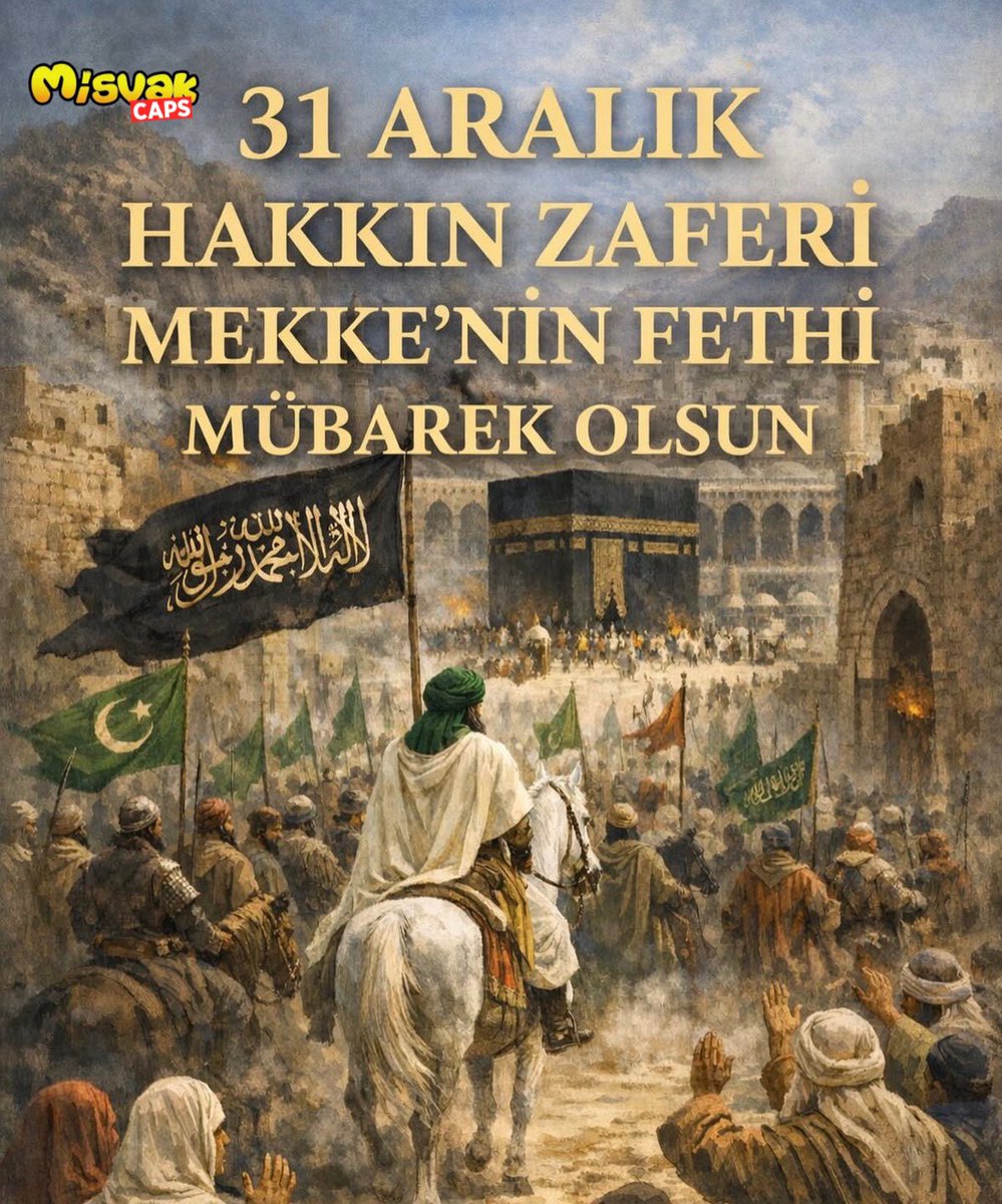 31 Aralık Hakk’ın zaferi #MekkeninFethi mübarek olsun ♥️