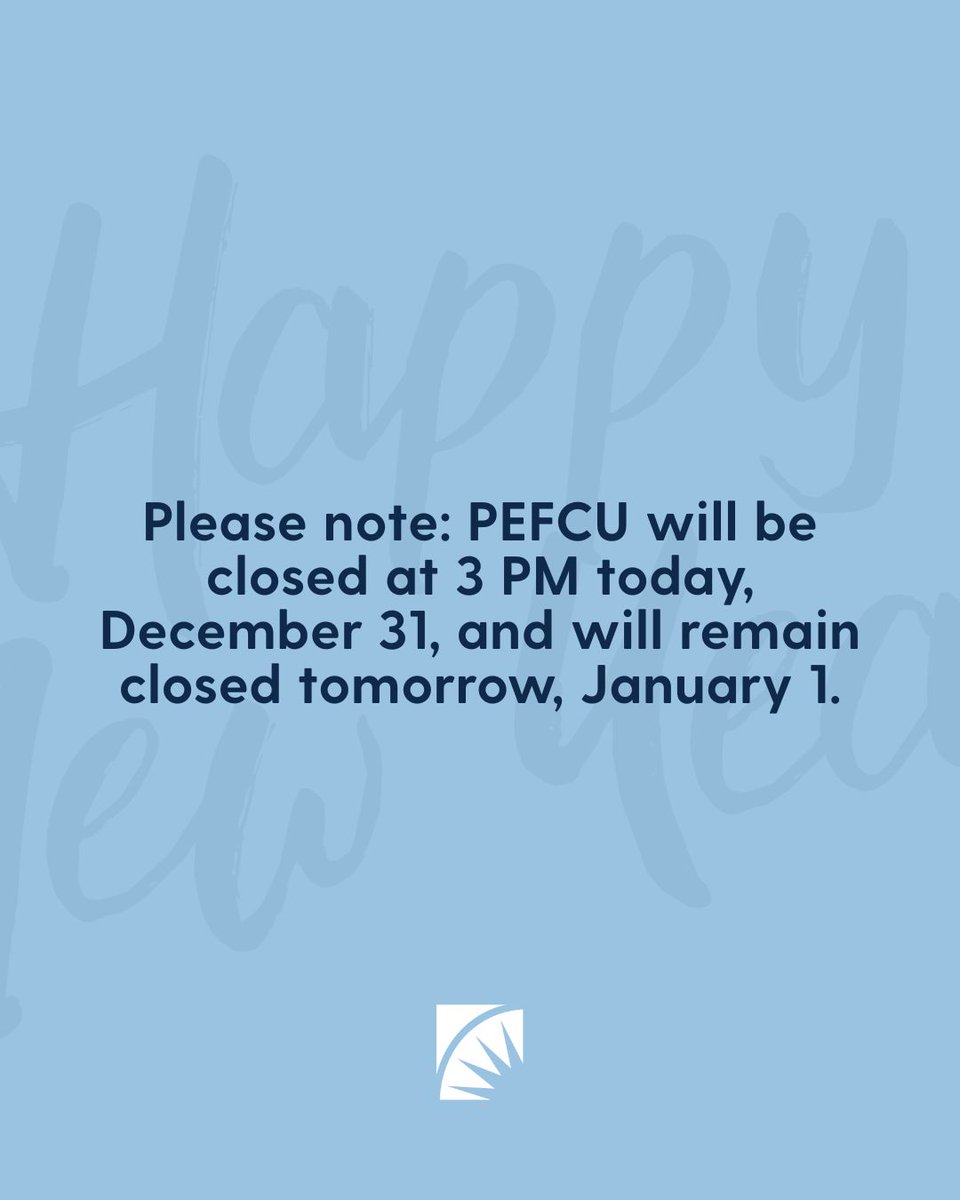 Please note: PEFCU will be closed at 3 PM today, December 31, and will remain closed tomorrow, January 1. We will reopen for regular business hours on January 2.​

Don’t forget - you have 24/7 access to your account(s) via PEFCUMobile and PEFCUOnline!