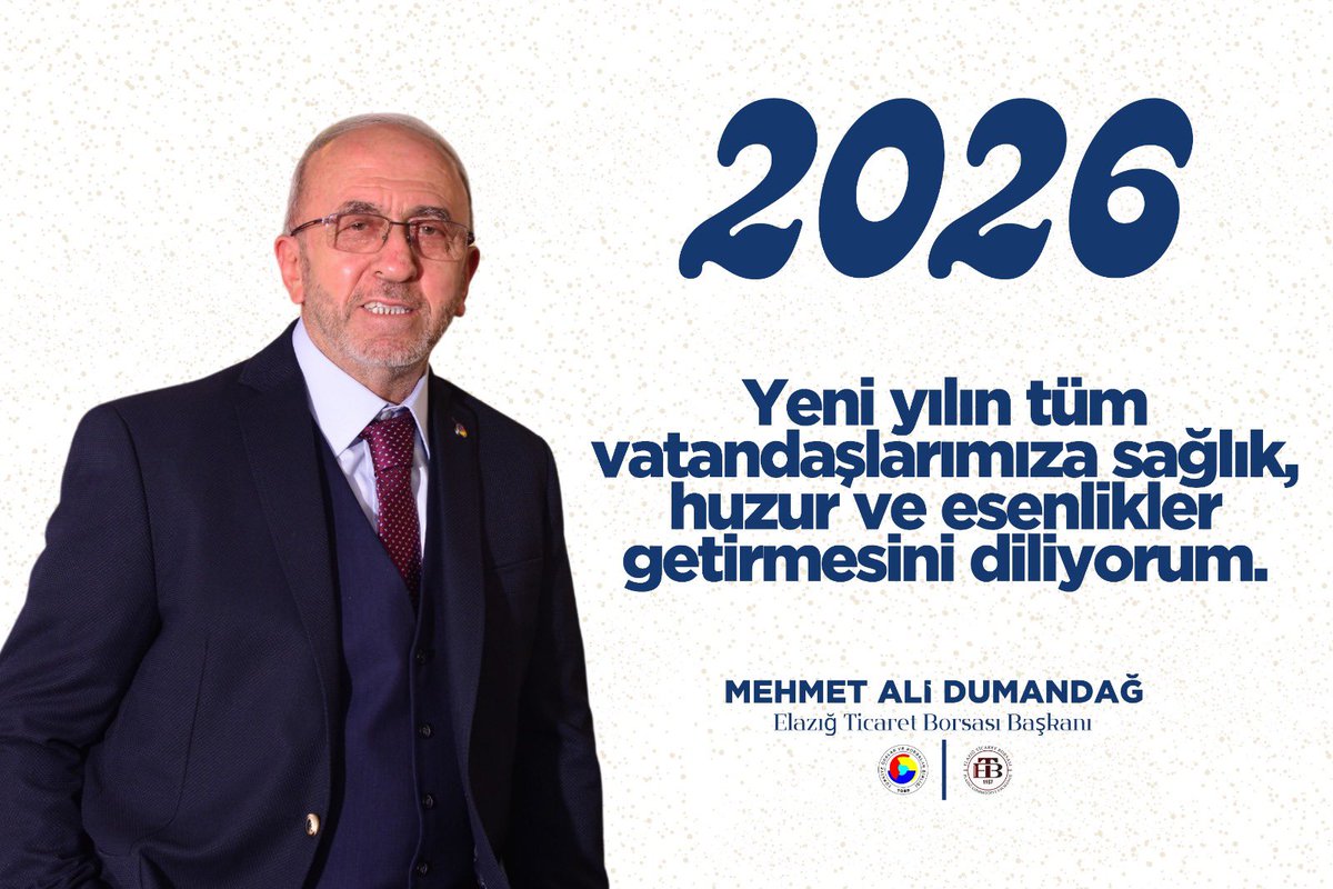 “Yeni yılın; sağlık, huzur, birlik ve bereket getirmesini temenni ediyor, 2026’nın hepimiz için hayırlı olmasını diliyorum. Sevgi ve saygılarımla.”

Mehmet Ali Dumandağ  
Elazığ Ticaret Borsası  
Yönetim Kurulu Başkanı