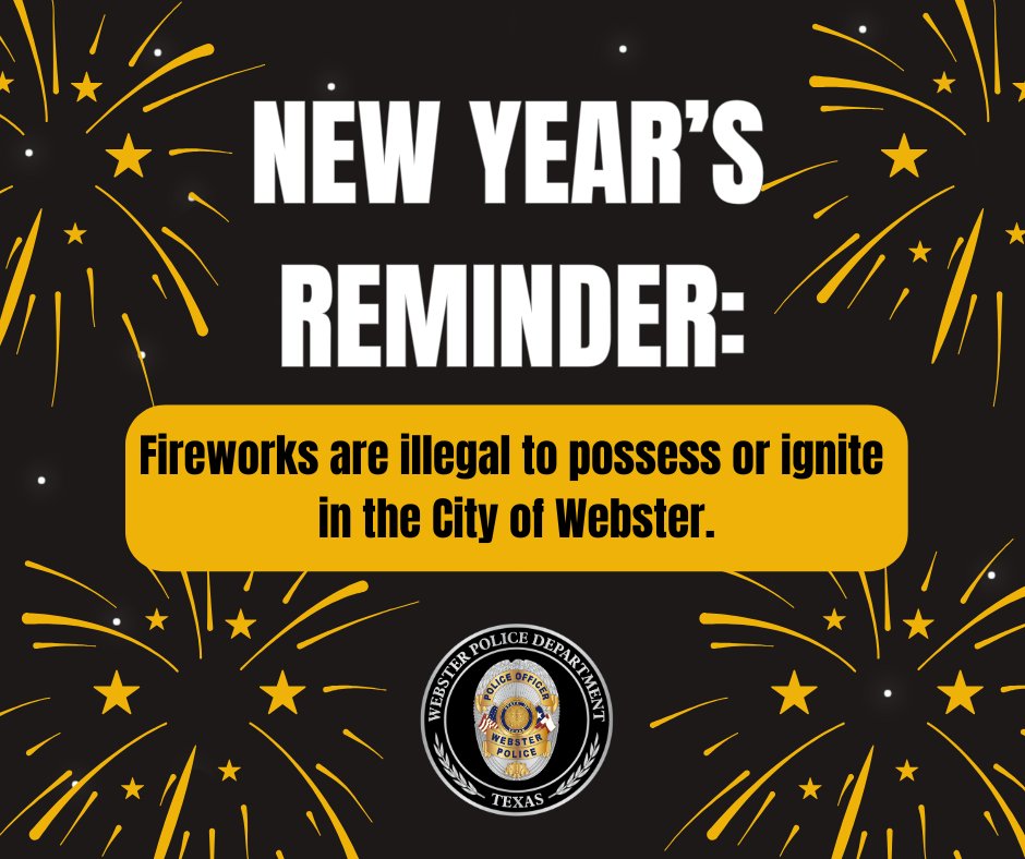 The Webster Police Department is reminding everyone that fireworks are illegal to possess or ignite in the City of Webster, and could lead to a fine of up to $545. 

To report any illegal use of fireworks, please call our non-emergency line at 281-332-2426.