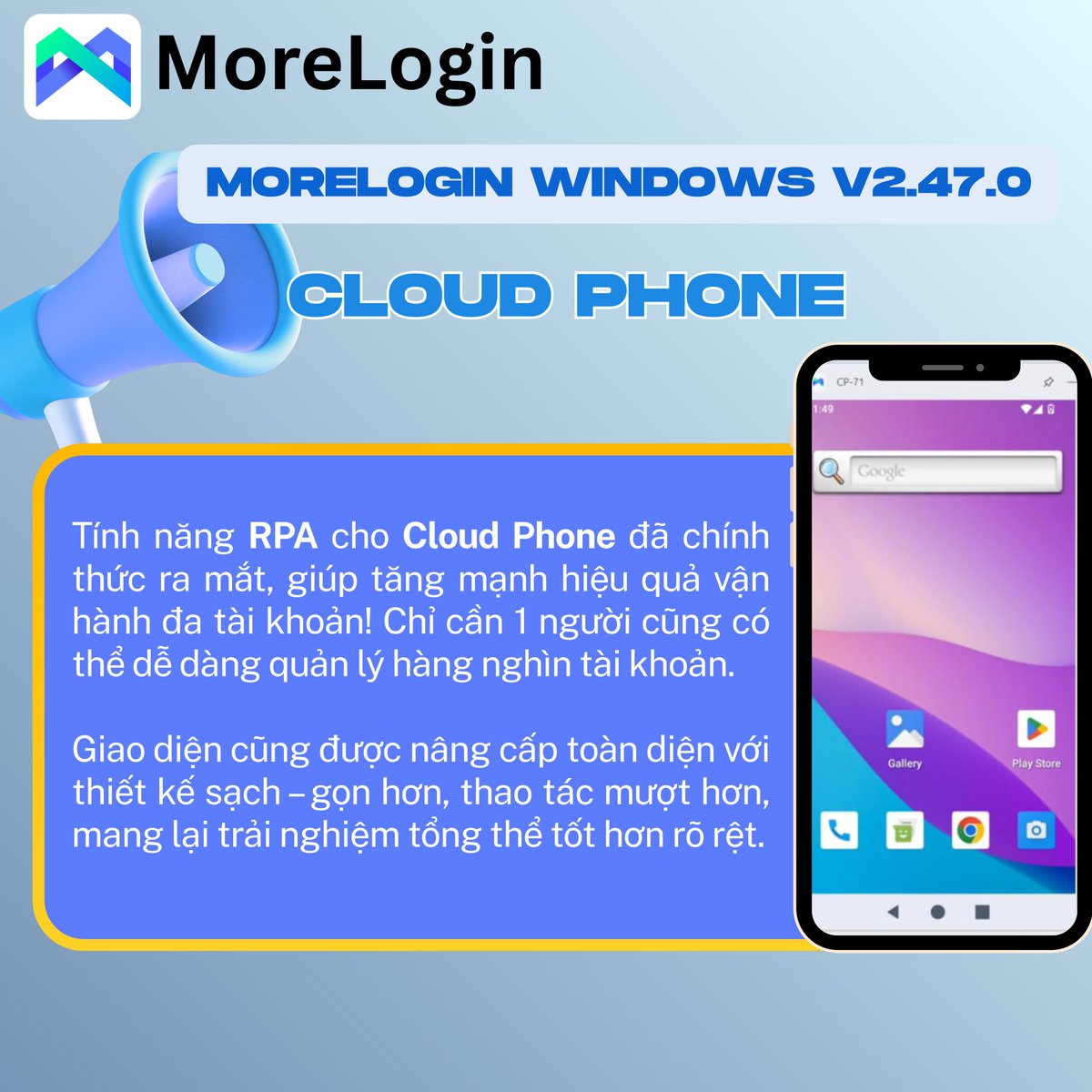 MoreLogin Windows V2.47.0

📱 [Cloud Phone]

Tính năng RPA cho Cloud Phone đã chính thức ra mắt, giúp tăng mạnh hiệu quả vận hành đa tài khoản! Chỉ cần 1 người cũng có thể dễ dàng quản lý hàng nghìn tài khoản.

Giao diện cũng được nâng cấp toàn diện !
