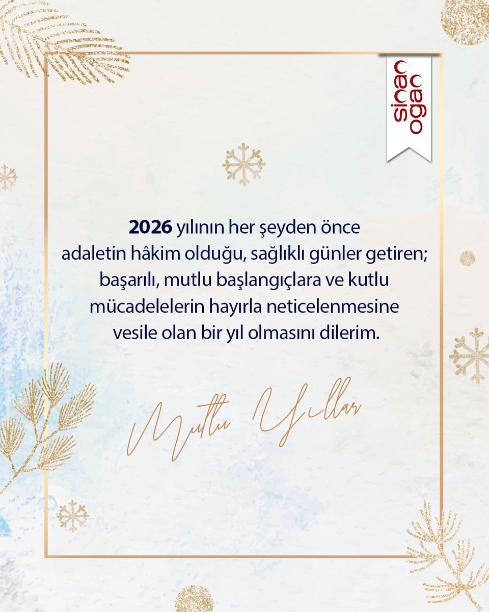2026 yılının; her şeyden önce sağlık, huzur ve adaletin hâkim olduğu günler getirmesini; mutlu ve başarılı başlangıçlara, verilen kutlu mücadelelerin hayırla neticelenmesine vesile olmasını diliyorum. 

🇹🇷  Yeni Yılınız Kutlu Olsun! 
🇦🇿 Yeni İliniz Mübarək!
🇰🇿 Жаңа жылыңыз құтты