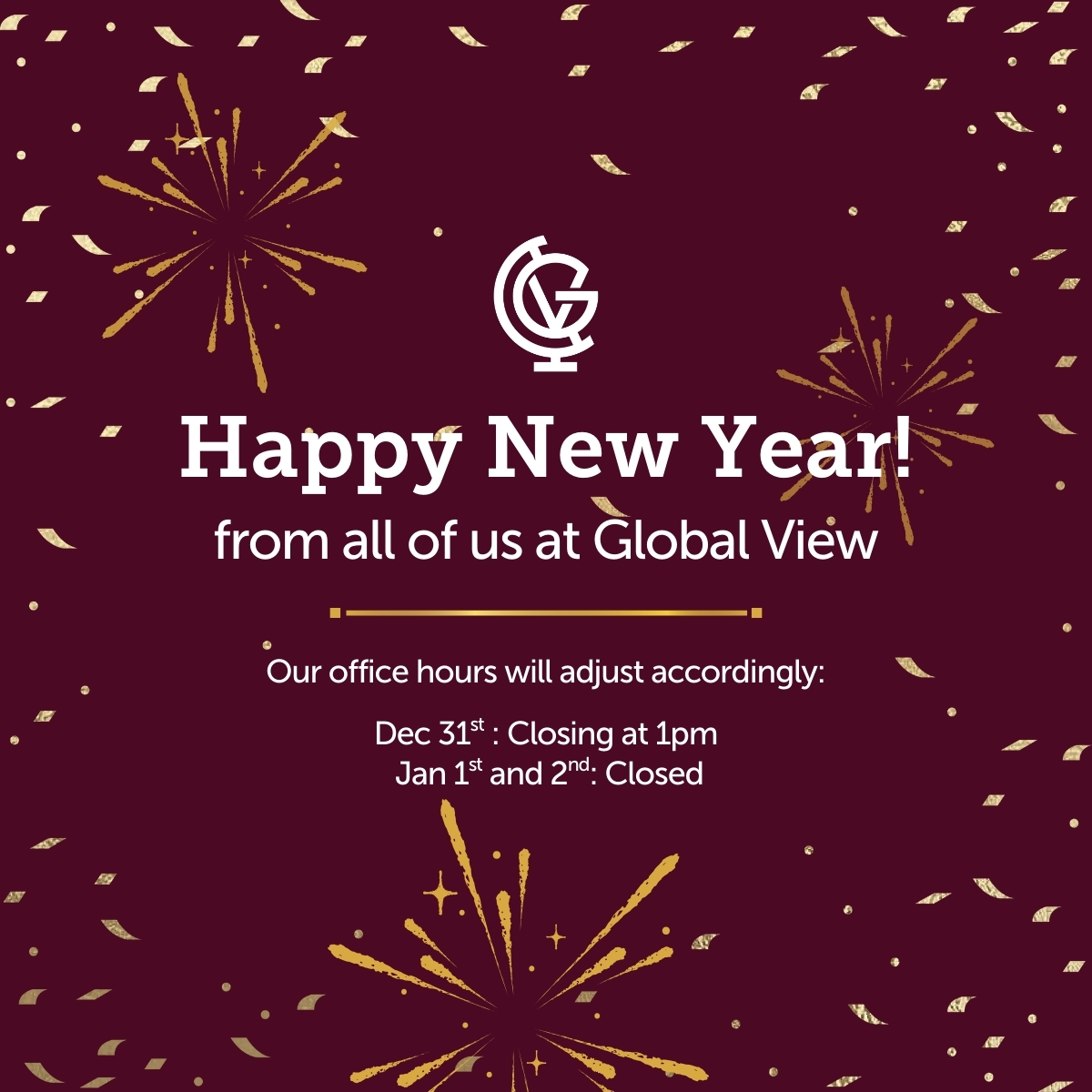 GlobalViewSC's tweet image. 2026 is almost here!

Our office will close at 1:00 PM on December 31 and remain closed on January 1 and 2 as our team takes time to recharge and prepare for the year ahead. We’ll return refreshed and ready to serve you.

Wishing you a happy and prosperous New Year!