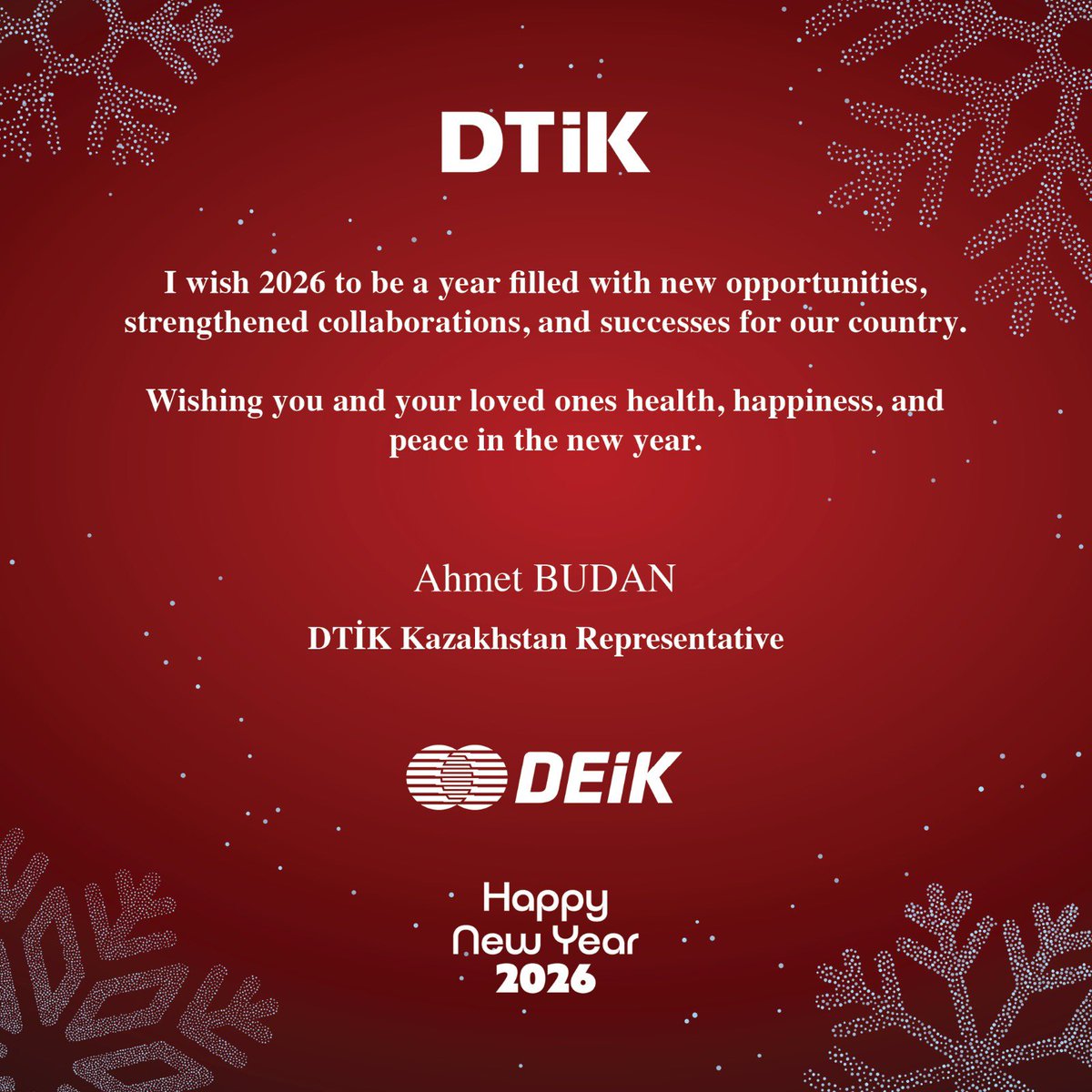 2026 yılınızı en içten dileklerimle kutlarım.

Yeni yılın ülkelerimiz ve halklarımız için huzur, bereket ve büyük başarılara ayrıca; barışa  vesile olmasını temenni eder; bu özel günleri ailenizle birlikte sağlık, huzur,mutluluk, esenlik ve sevgi dolu  geçirmenizi dilerim.
 🇹🇷 🇰🇿