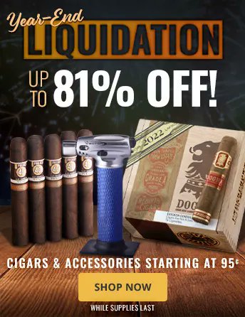 End of Year Warehouse Liquidation: Shop discounts up to 81% Off! Start the New Year off with Cigar Savings!

anrdoezrs.net/click-10051594…
(Click Link to Activate Discount) Exclusions Apply
Find All Cigar Coupons at cigarfinder.com/coupons
Expires: 01/02/26 or While Supplies Last