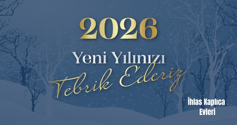 2026 Yeni Yılınızı Tebrik Ederiz...