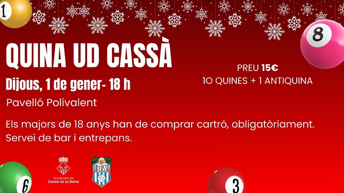 🧮 QUINA d'ANY NOU de la UD Cassà⁣
🥃 Servei de bar i entrepans⁣
🛍️ Un munt de premis: televisors, nits d'hotel, ratafia, botifarres seques, lots de la UD Cassà...⁣
⁣
📆 Dijous 1 de gener
🕑 18 h⁣
📌 Pavelló Polivalent ⁣
📝 Organitza UD Cassà⁣
ℹ️ Els majors de 18 anys han