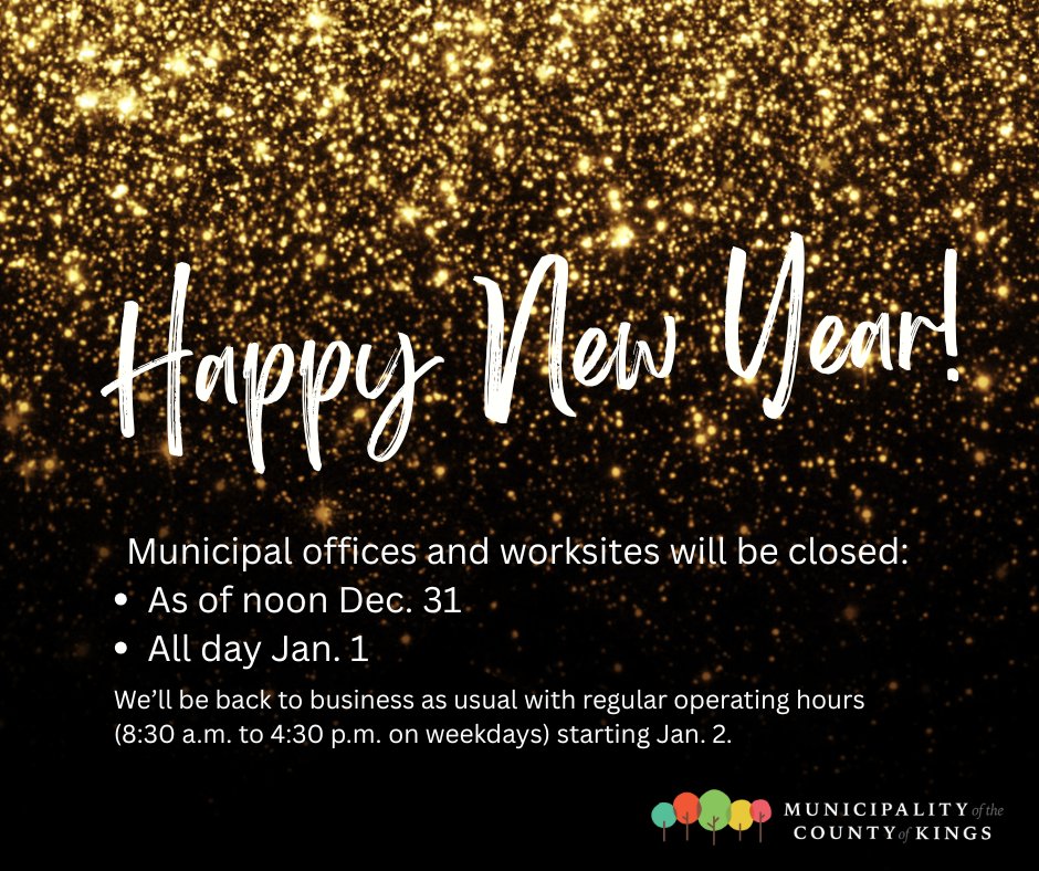 Municipal Offices and worksites close at noon Dec. 31 and reopen at 8:30 a.m. Jan. 2. See you in the New Year! Wishing everyone a safe and peaceful 2026.