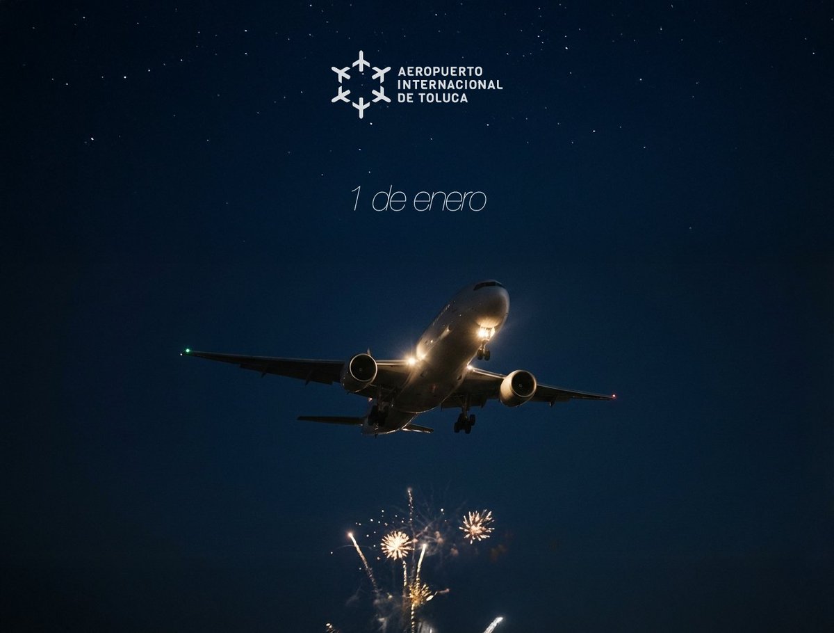 1 de enero 📅
Primer deseo ✨
Primer propósito 🎯
Primer vuelo ✈️

Feliz Año Nuevo 🎆
Aeropuerto Internacional de Toluca 🛫