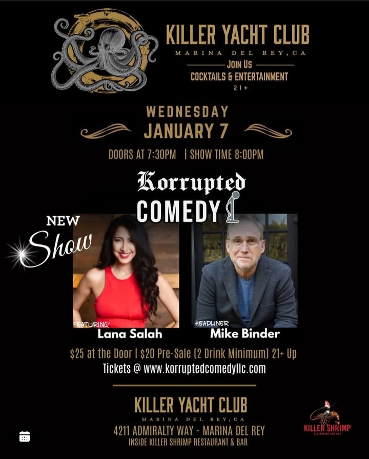 Starting the new year off right...
Next week <a href="/KorruptedComedy/">KorruptedComedyLLC</a> kicks off a new residency at Killer Yacht Club in Marina Del Rey... With headliner <a href="/MikeBinderjokes/">Mike Binder</a> 

korruptedcomedyllc.com