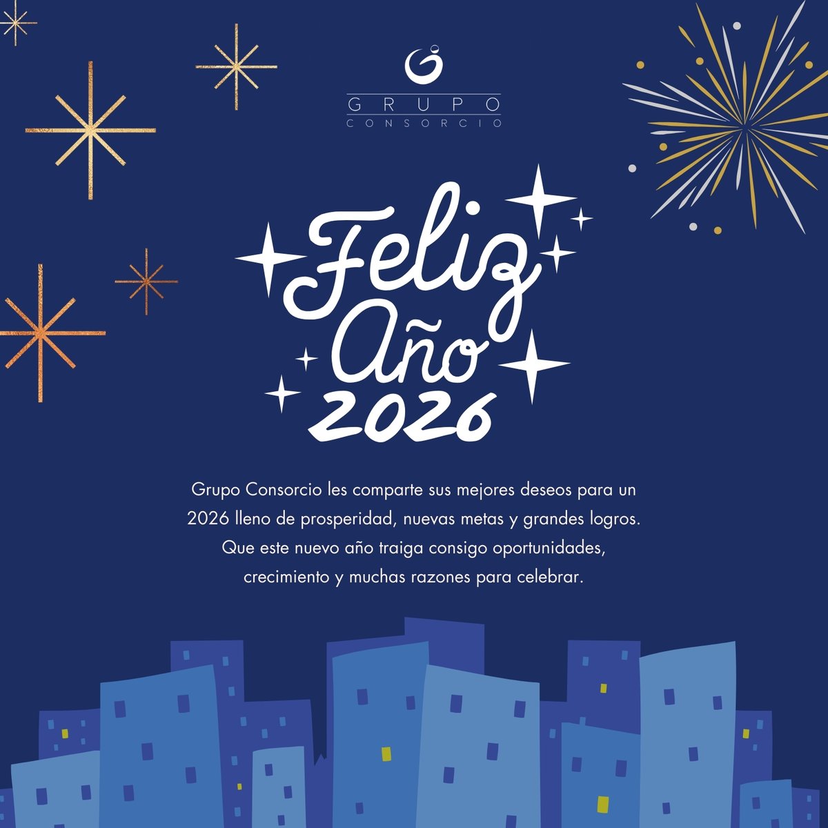 Cerramos un ciclo y abrimos la puerta a nuevas oportunidades.

Que este 2026 nos impulse a crecer, a cumplir nuevas metas y a seguir construyendo juntos grandes historias.

🎆 ¡Feliz Año Nuevo les desea Grupo Consorcio! 🎆
