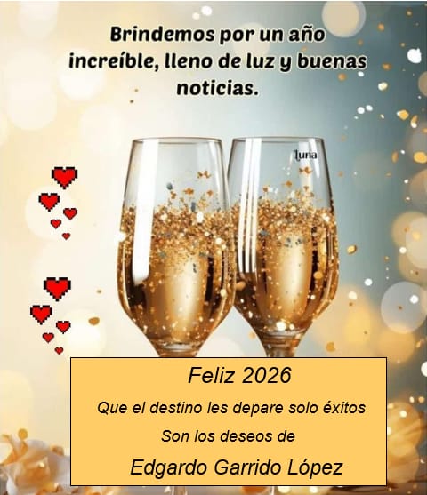 Estimados amigos
Hoy olvidemos el 2025, un año plagado de incertidumbre política, conflictos  e inseguridad.

Nos espera un 2026 lleno de expectativas, sueños y proyectos por concretar.

Éxitos en este nuevo año.
!Feliz 2026!