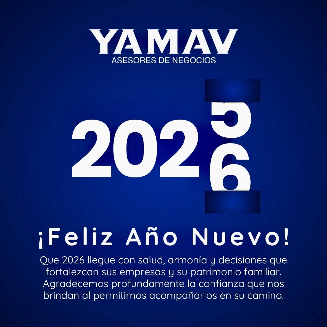La empresa familiar que inicia 2026 con control fiscal, inicia con ventaja.

Gracias por la confianza y la oportunidad de acompañarlos.

Feliz 2026.

Yamav Asesores de Negocios
#somosyamav
#empresasfamiliares
#GobiernoCorporativo