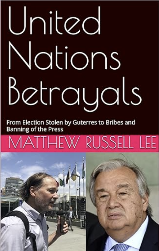 innercitypress's tweet photo. NEW YEAR, NEW BOOK: "UN Betrayals: From Election Stolen by @AntonioGuterres to Bribes and Banning of the Press," by Matthew Russell Lee- 1st book on Guterres' desultory SG tenure, in run-up to #NextSG race. Audio &amp; paper next, here's ebook: https://t.co/WKuGTmv4m4 https://t.co/WqUtlLJSbL