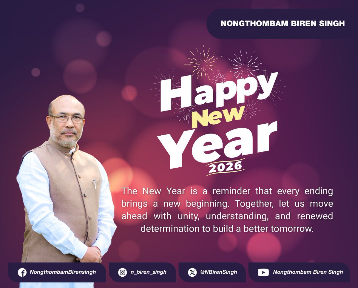 As we welcome the New Year, I extend my heartfelt greetings to all the people of Manipur. 

With the blessings and support of the people, I am confident that the New Year will bring new opportunities, renewed trust, and steady progress for our beloved State. May the coming year