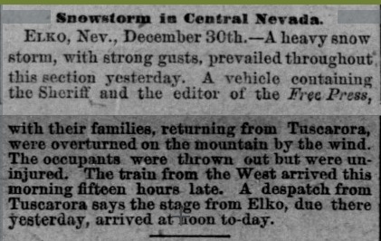 HistoryNevada's tweet image. The Dec 31, 1887 Alta California reported that a snowstorm hit central Nevada, and the wind tipped a vehicle carrying Elko County Sheriff Atwell, the editor of the Free Press (C H Sproule), and their spouses. bit.ly/2L7OsYQ
And in the Dec 30, 1887 Elko Independent.