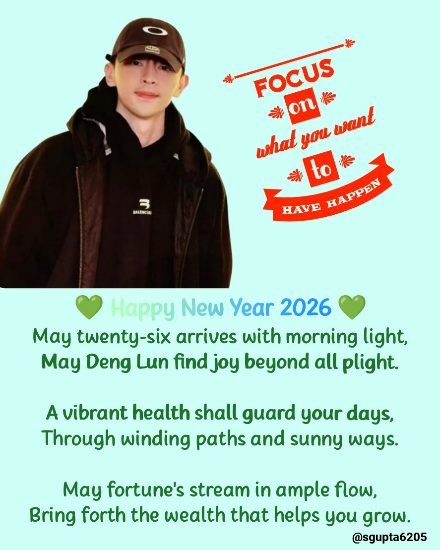 New Year Wish ~ 2
#DengLunShines2026
#Denglun
May 2026 arrives with morning light,
May Deng Lun find joy beyond all plight.

💚 Happy New Year 2026 💚