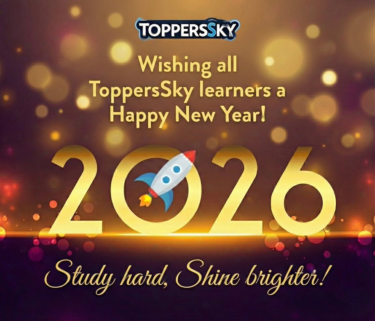 Happy New Year 2026 from ToppersSky! 

New year, new goals, and a fresh chance to shine 📘
Make 2026 the year of smart study, clear concepts, and confident exam success.

📚 Learn smarter. Revise better. Score higher.

ToppersSky is with you at every step of your learning
