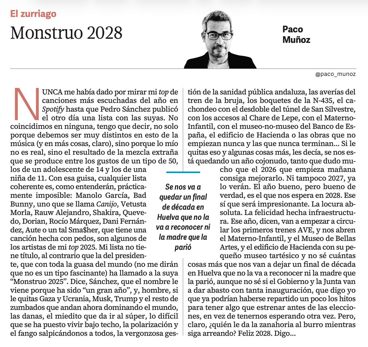 Lo mejor de publicar un 31 de diciembre es que El zurriago de <a href="/huelva_info/">Huelva Información</a> vale pa dos días, aunque este estará vigente como mínimo tres años más, ya veréis. Feliz 2028
Mejor en papel #Huelva