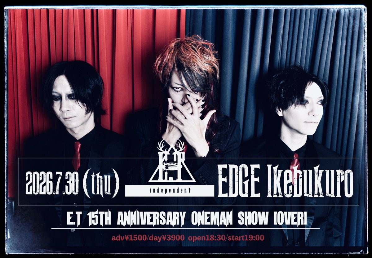 【告知】2026.7.30(木)池袋EDGE

E.T 15th ANNIVERSARY ONEMAN SHOW
「OVER」開催決定！！

出演：E.T

adv¥1500/day¥3900(drink代別¥600)
open18:30/stast19:00