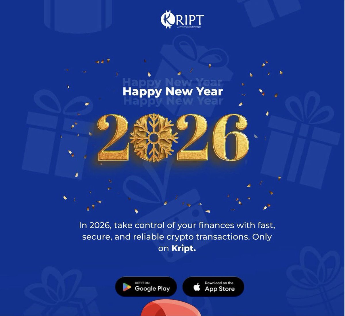 2026 is here.
A fresh start, clearer choices, and better ways to move money with confidence.

At Kript, it’s not just about transactions - it’s about trust and consistency.

Welcome to 2026. Let’s make it count.

Crypto without borders.