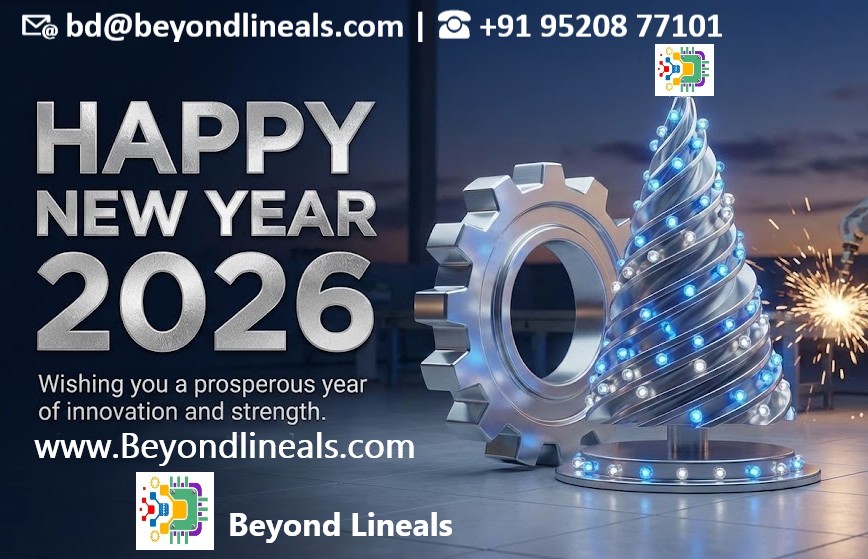 ✨New Year 2026 — Warm Wishes from Beyond Lineals✨
As we welcome 2026, Beyond Lineals extends our heartfelt gratitude to our customers, partners, and team who continue to support and trust us
Wishing you a year filled with progress, prosperity, and purpose
— Team Beyond Lineals
