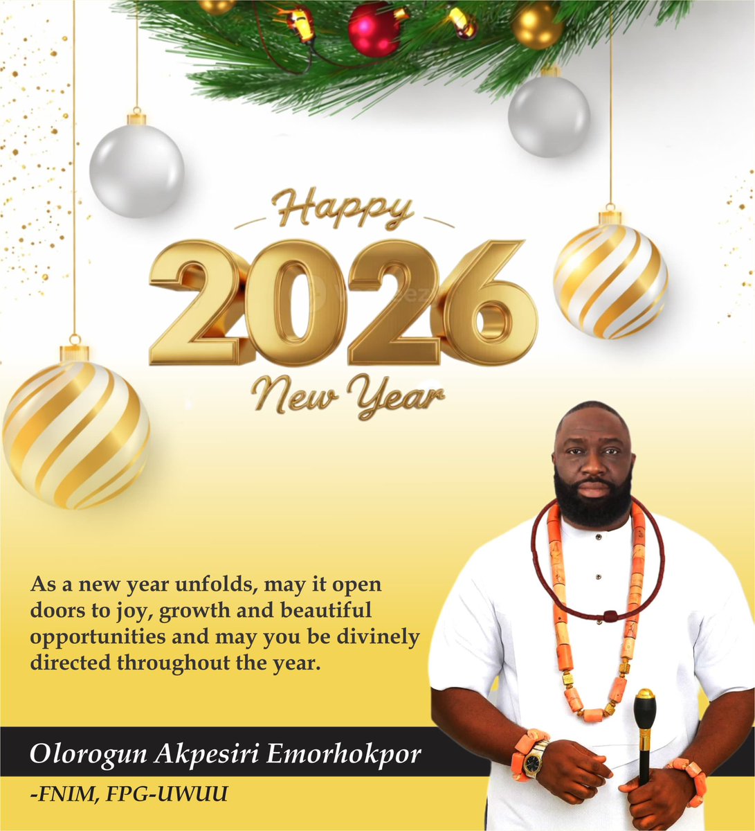 As we step into the New Year, may it bring renewed hope, good health, and abundant opportunities for growth and success. May our efforts be rewarded and our dreams take shape. Wishing you peace, progress, and prosperity throughout the year ahead.

Chief Akpesiri Emorhokpor