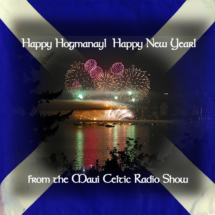 ON NOW #HappyNewYear !
#NewYear #Hogmanay <a href="/MauiCelticRadio/">Maui Celtic Radio</a>
 on <a href="/KAKU885FM/">KAKU 88.5 FM</a> Maui streaming streamdb5web.securenetsystems.net/v5/index.cfm?s… - 11pm to 1am in Hawaii. #Seasonal Songs #Traditions new #CelticMusic . #TheIrishRovers single and an UNRELEASED #GeorgeMillar track.