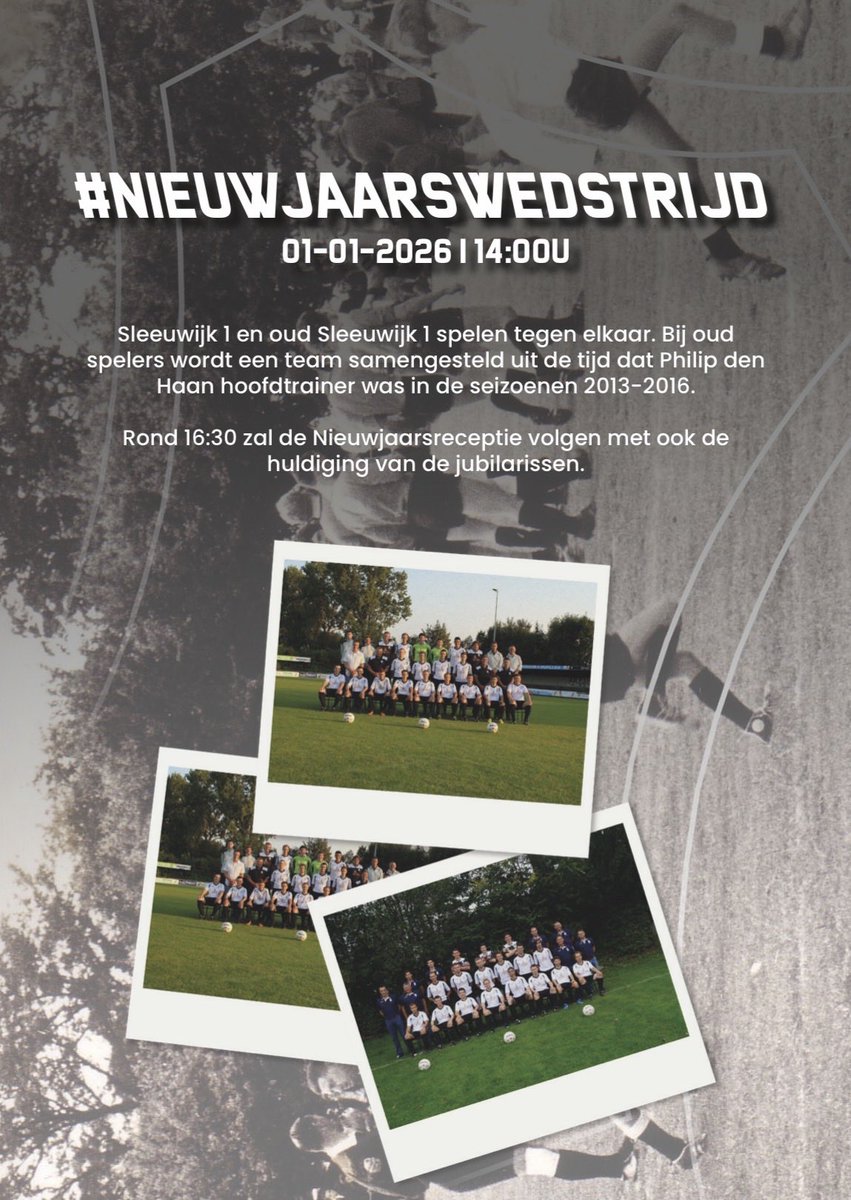 MATCHDAY ⚽️⚽️⚽️

NIEUWJAARSWEDSTRIJD 
Aanvang 14.00uur
Sleeuwijk 1 Oud tegen Nieuw 

met aansluitend de nieuwjaarsreceptie 🎇 🥂 🍾 2026