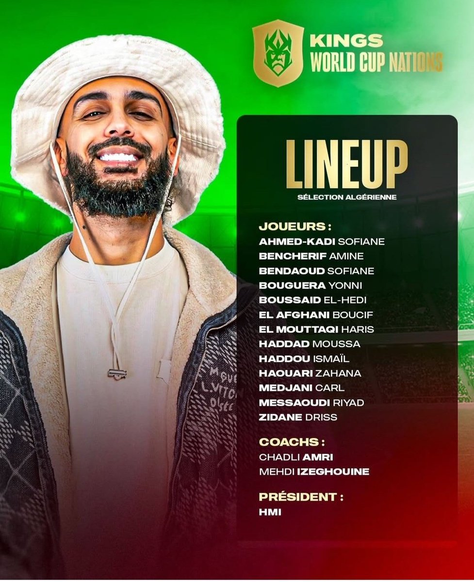 kingsworld_cup's tweet photo. ⚽ Sélection officielle Algérie pour la Kings World Cup Nations 🏆🇩🇿
La sélection algérienne pour la Kings World Cup Nations (au Brésil du 3 au 17 janvier 2026) a été dévoilée ! 🔥 

Voici la composition officielle de l'équipe, avec les clubs Kings League France pour chaque joueur (principalement issus de la Kings League France et ligues futsal/amateurs) :c3f5e62c6db5
Joueurs : ⚽👥

🇩🇿 Ahmed-Kadi Sofiane (#99, Milieu) - GOAL FC Futsal (Kings League France) 🧤⚽ 

🇩🇿 Bencherif Amine (#6, Défenseur) - Vaux-en-Velin (Panamallstarz_kl

🇩🇿 Bendaoud Sofiane (#18, Milieu) - Panam All Starz (KLF) 🏃‍♂️ 

🇩🇿 Bouguera Yonni (#30, Gardien) - ESA Brive (GenerationSeven) 🧤 

🇩🇿 Boussaid El-Hedi (#23, Gardien) - FC Gerland 🧤 

🇩🇿 El Afghani Boucif (#63, Attaquant) - Kings League France 🔥 

🇩🇿 El Mouttaqi Haris (#0, Attaquant) - FC Vesoul (F2R ) 🔥 

🇩🇿 Haddad Moussa (#19, Milieu) - Kingersheim Futsal 🏃‍♂️ 9cc8c3

🇩🇿 Haddou Ismaïl (#10, Milieu) - La Cuatro Futsal 🛡

🇩🇿 Haouari Zahana (#5, Défenseur) - Olympique Salaise Rhodia 🛡️ 

🇩🇿 Medjani Carl (#12, Défenseur) - Olympique Salaise Rhodia (ancien international 💪) 🛡️ 

🇩🇿 Messaoudi Riyad (#7, Milieu) - 🏃‍♂️

🇩🇿 Zidane Driss (#20, Milieu) - FC Septèmes (GenerationSeven) 🏃‍♂️ 

Coachs : 🧑‍🏫📋
Chadli Amri
Mehdi Izeghouine

Président : 👑
HMI (influenceur emblématique 📱)
L'Algérie, avec un mix explosif de talents de Kings League France, futsal et anciens pros, est prête à rugir dans le Groupe C (face à France, Italie, Pologne) ! ��

✨ Allez les Fennecs ! 🦊 

#KingsWorldCupNations @
#TahiaDjazair #KLF #Fennecs