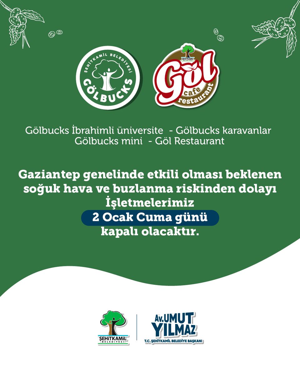 Gaziantep genelinde etkili olması beklenen
soğuk hava ve buzlanma riski nedeniyle;

📅 2 Ocak Cuma günü
Gölbucks ve Göl Cafe–Restaurant işletmelerimiz
geçici olarak kapalı olacaktır.

📍 İşletmelerimiz:
Gölbucks İbrahimli Üniversite
Gölbucks Karavanlar
Gölbucks Mini
Göl
