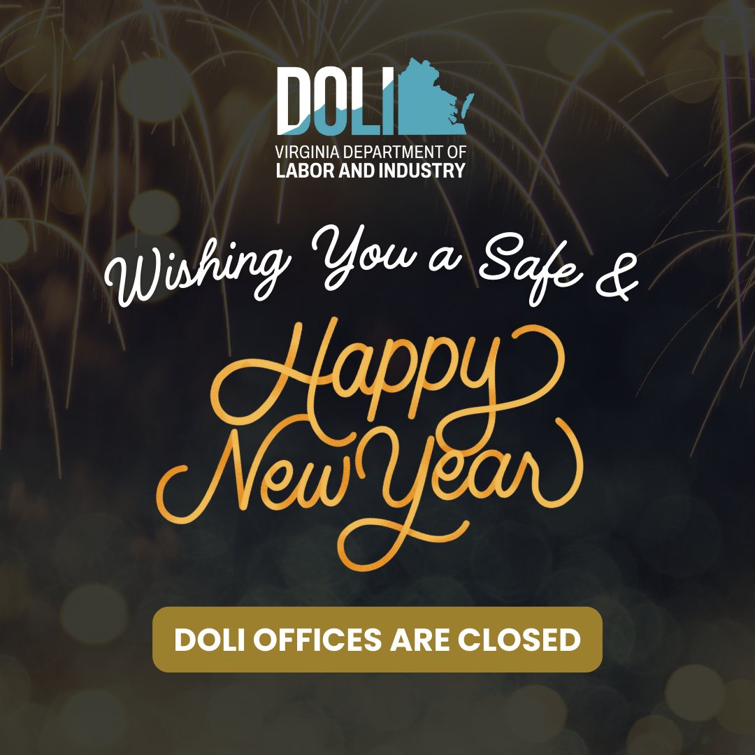 Happy New Year! In observance of the holiday, the Virginia Department of Labor and Industry (DOLI) offices are closed today, January 1.

We wish you a safe and healthy start to the New Year and look forward to serving you soon.