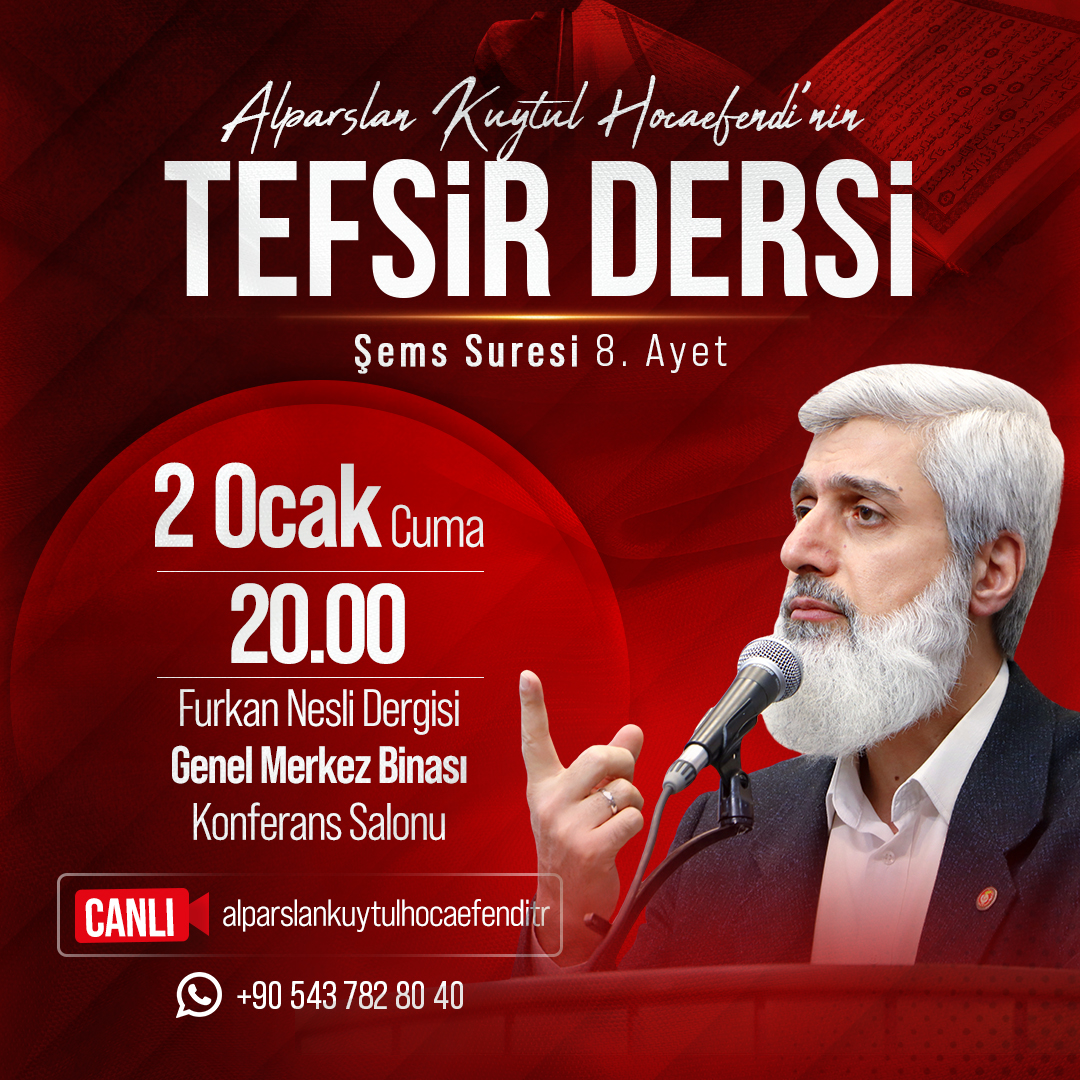 Alparslan Kuytul Hocaefendi'nin tefsir dersi kaldığı yerden devam ediyor. 

📖 Şems Suresi 8. Ayet
📅 2 Ocak Cuma (Yarın)
🕘 20.00

▶️ Alparslan Kuytul Hocaefendi YouTube Kanalı 
📍 Furkan Nesli Dergisi Genel Merkezi Konferans Salonu