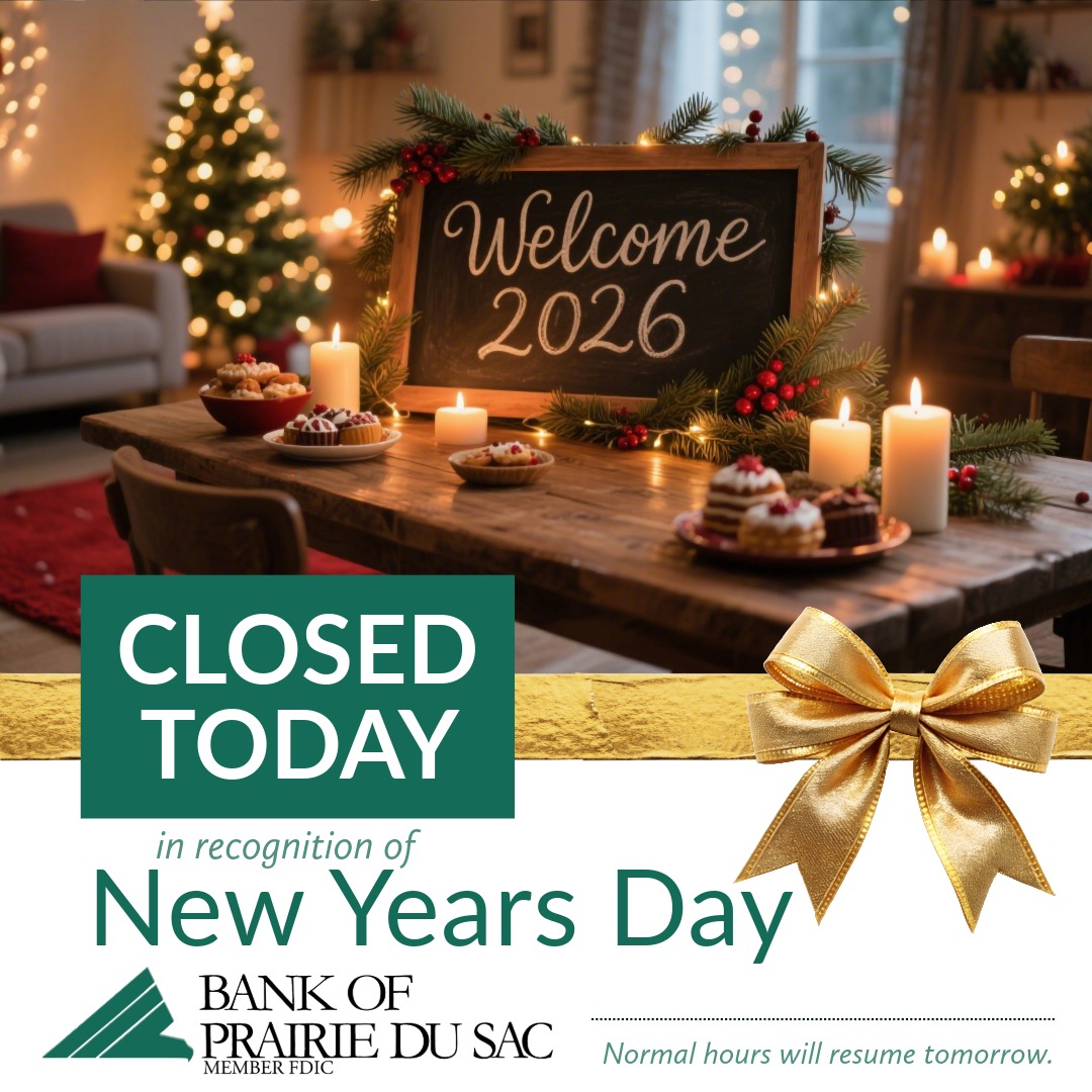 Happy New Year!
In observance of New Years Day, both our branches will be closed today. 

Normal hours will resume tomorrow — Friday, January 2.

Member FDIC