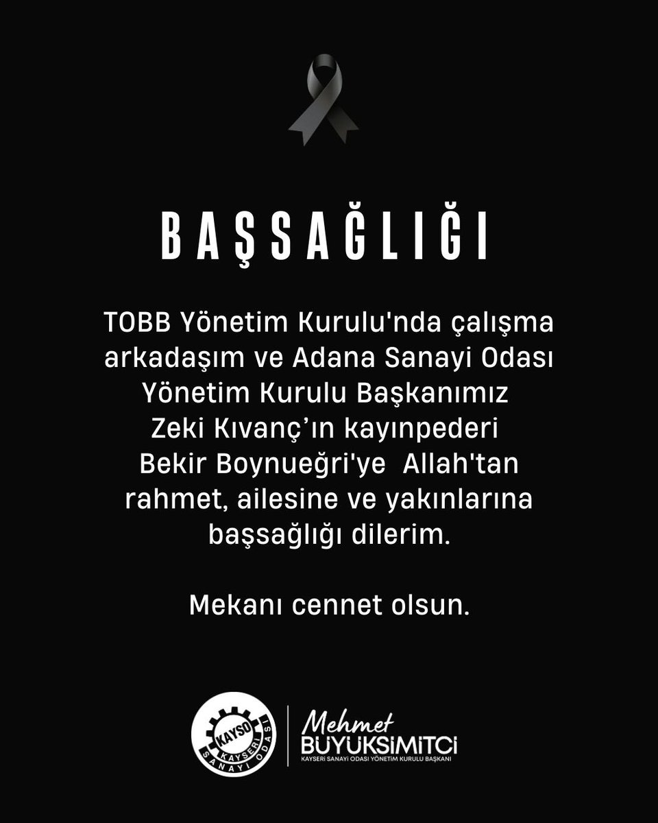 TOBB Yönetim Kurulu'nda çalışma arkadaşım ve Adana Sanayi Odası Yönetim Kurulu Başkanımız, değerli ağabeyim <a href="/zekikivanc/">Zeki KIVANÇ</a>'ın kayınpederi Bekir Boynueğri'nin vefatını üzüntü ile öğrendim.
 
Merhuma Allah'tan rahmet, ailesine ve yakınlarına  başsağlığı dilerim.

Mekanı Cennet olsun🤲