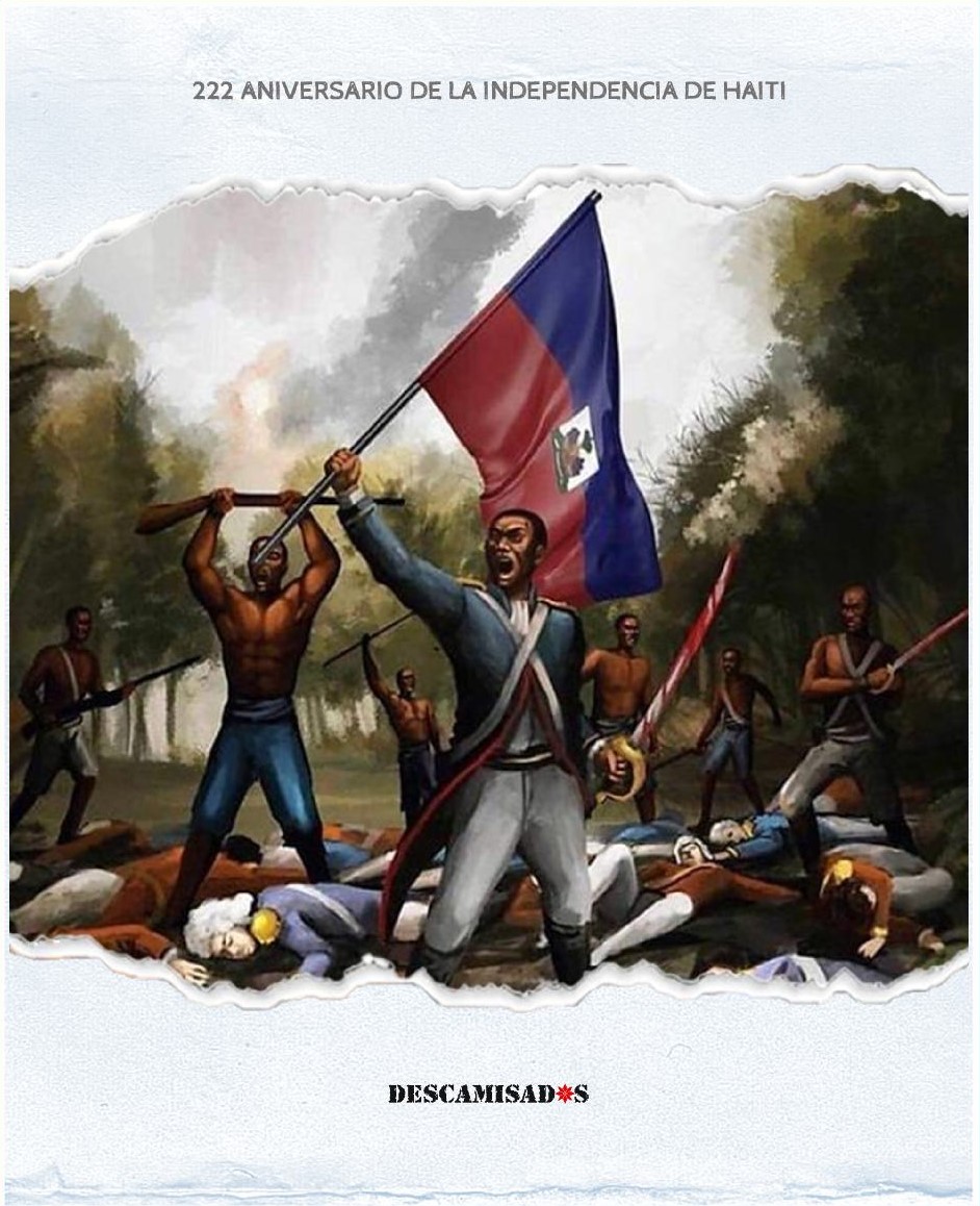 A 222 años de la rebelión de los esclavos donde enfrentaron y derrotaron  bajo la consigna “Libertad o Muerte”, el ejemplo revolucionario, antiesclavista y anticolonial del pueblo de Haití, continúa presente en los pueblos que luchan contra toda opresión.
