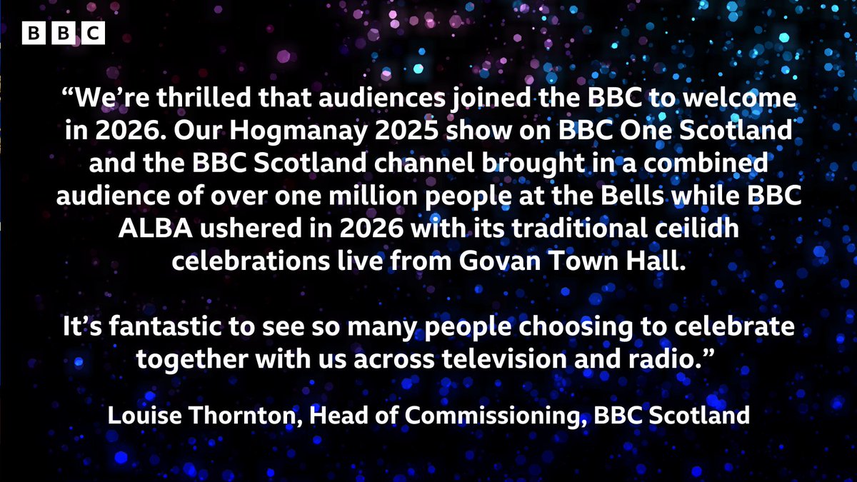 🎉 Happy New Year! 

We’re delighted that so many came to us across all our
<a href="/BBCScotland/">BBC Scotland</a> television and radio channels this Hogmanay including <a href="/BBCRadioScot/">BBC Radio Scotland</a>, <a href="/BBCRnG/">BBC Radio nan Gàidheal</a>
and <a href="/bbcalba/">BBC ALBA</a>.