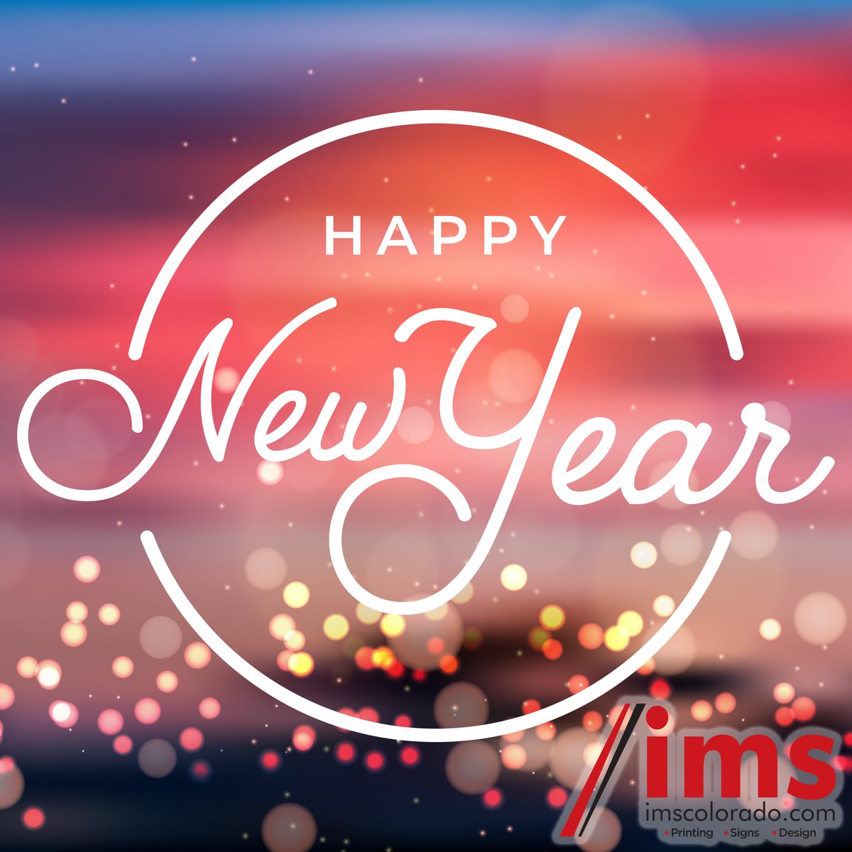 Happy New Year from your friends at IMS Printing &amp; Signs.  Wishing you a healthy and creative New Year! We're looking forward to working with you in 2026!