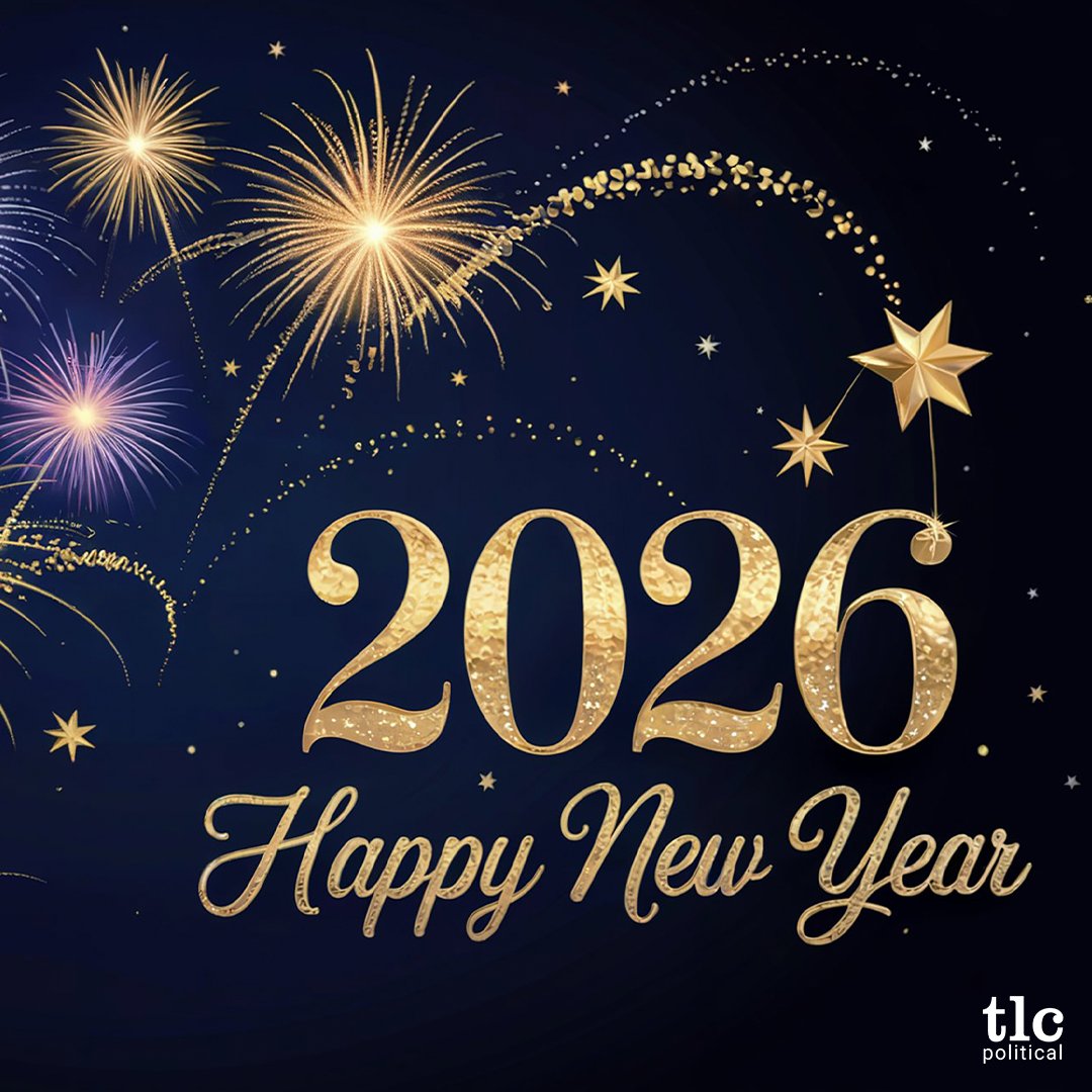 🎉 Happy New Year from TLC Political! Here’s to fresh energy, big ideas, and a bright 2026. Let’s go make good things happen. ✨
