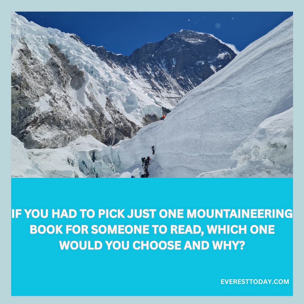 If you had to pick just one mountaineering book for someone to read, which one would you choose and why?