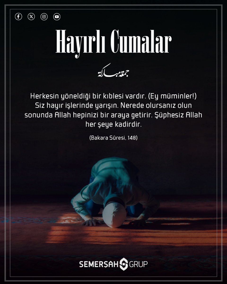 SemersahTurizm's tweet photo. Cumamız hayırlara vesile olsun.

Herkesin yöneldiği bir kıblesi vardır. (Ey müminler!) Siz hayır işlerinde yarışın. Nerede olursanız olun sonunda Allah hepinizi bir araya getirir. Şüphesiz Allah her şeye kadirdir. (Bakara Sûresi, 148)

#HayırlıCumalar https://t.co/AO3cnwmibb