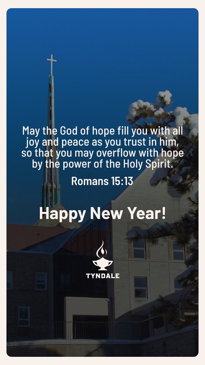 Happy New Year! 🎉✨
“May the God of hope fill you with all #joy and peace as you trust in him, so that you may overflow with #hope by the power of the Holy Spirit" - Romans 15:13 🙏💫
Wishing our #Tyndale community a joy-filled, hope-overflowing year ahead! 🎊