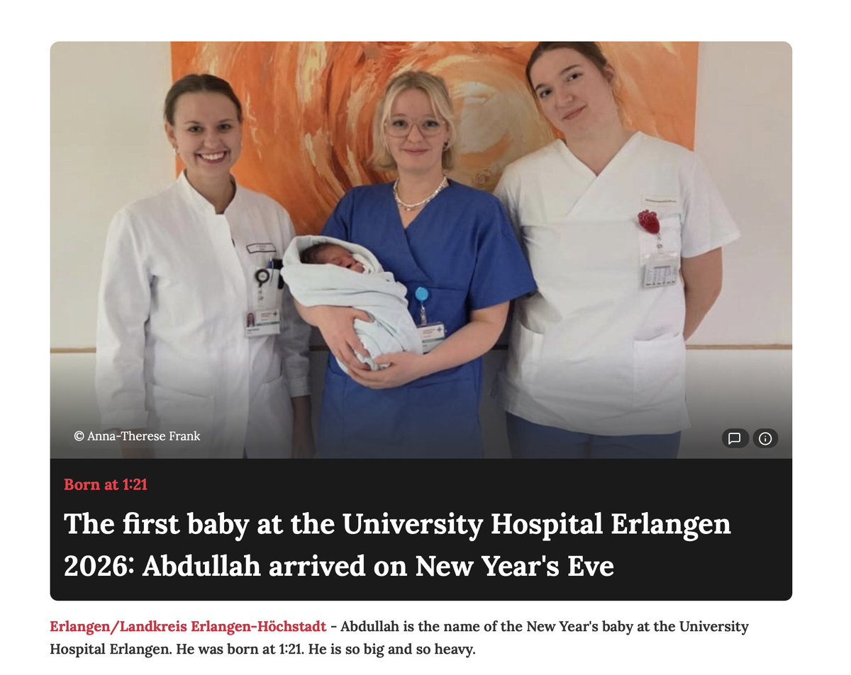 Abdullah.
The first baby born in Bavaria, Germany in 2026 is called Abdullah.
35–40% under 4 years in Germany have a migration background. This is germanys future.
When the old ones die, germany is an arab failed state like Syria.

Imagine the same would happen in almost ALL arab