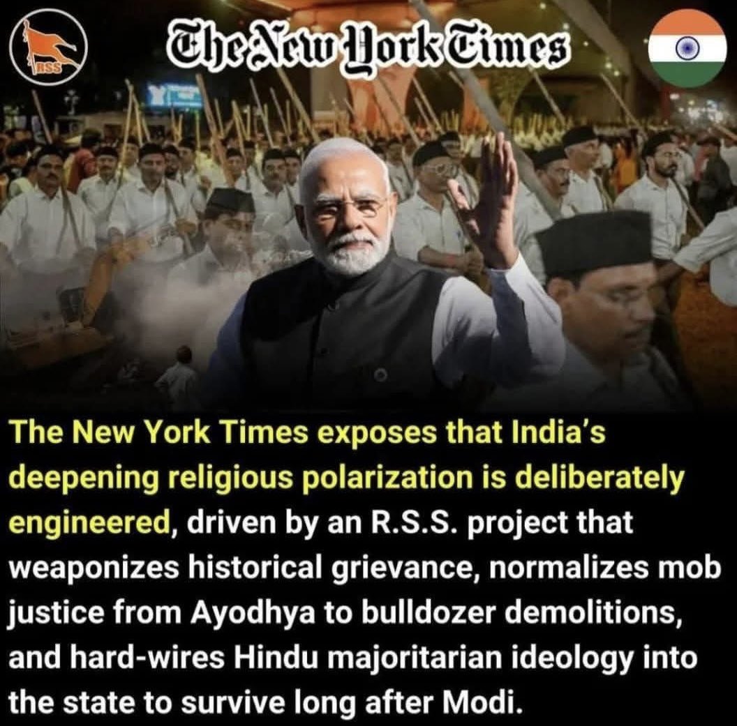 GuptaPragnya's tweet photo. Bombshell from The New York Times: RSS’s Century-Long Project to Hijack India Exposed!

The prestigious NYT has laid bare the truth: India’s deepening religious polarization isn’t accidental—it’s a deliberate RSS-engineered strategy. From weaponizing historical grievances in Ayodhya, normalizing mob violence and bulldozer “justice” against minorities, to embedding hardcore Hindu majoritarian ideology into the state apparatus… all designed to outlast Modi and permanently reshape secular India.

This far-right network has infiltrated every institution, ensuring Hindu supremacy survives long after one leader.

Wake Up, India: Democracy Under Siege by Design! ⚠️🇮🇳

Must Read: https://t.co/giQAaC77Jq

#RSSExposed #NYTOnIndia #ReligiousPolarization #BJP #HinduMajoritarianism #RSS #SaveSecularIndia #ModiRSS 
#RSS100YearsExposed 
#ModiHaiToMumkinHai 
#BJPHataoDeshBachao