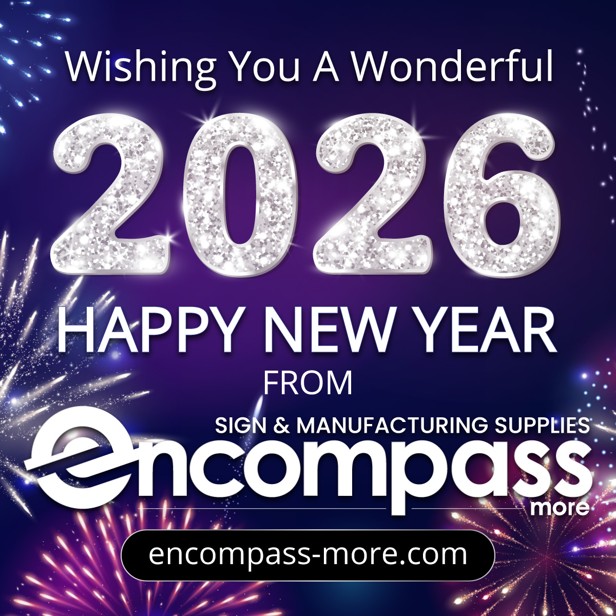 Happy New Year from your friends at Encompass More!
Thank you for making 2025 amazing! We can’t wait to help you kick off 2026 strong with the sign supplies you need. Visit us any time at encompass-more.com